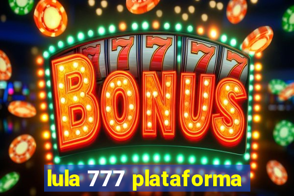 lula 777 plataforma